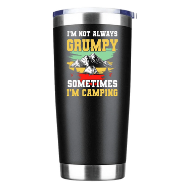 I'm Not Always Grumpy Insulated Vacuum Sealed Tumbler